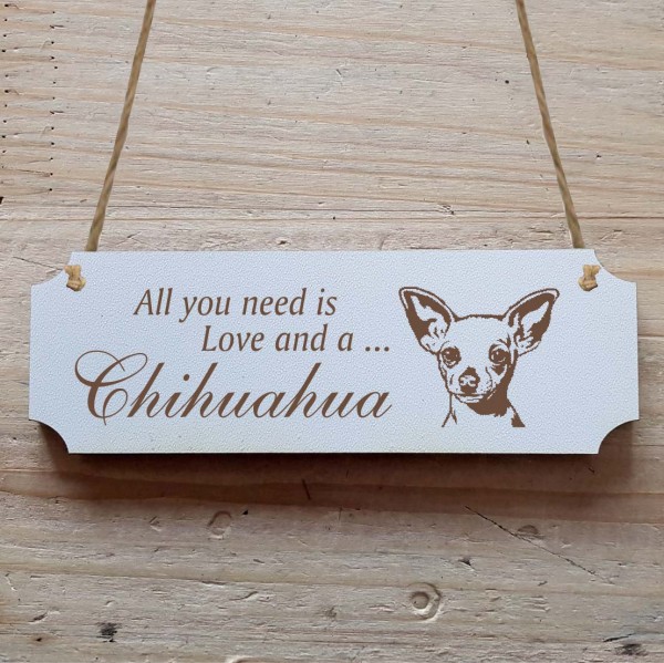 Dekoschild « All you need is Love and a Chihuahua » Chihuahua 1
