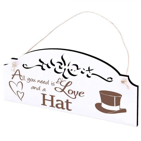 Schild Zylinder Deko 20x10cm - All you need is Love and a Hat - Holz