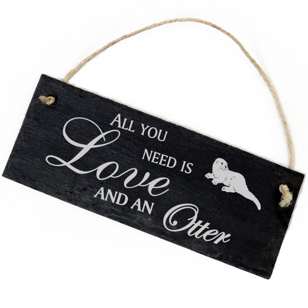Schiefertafel Deko Otter Schild 22 x 8 cm - All you need is Love and an Otter