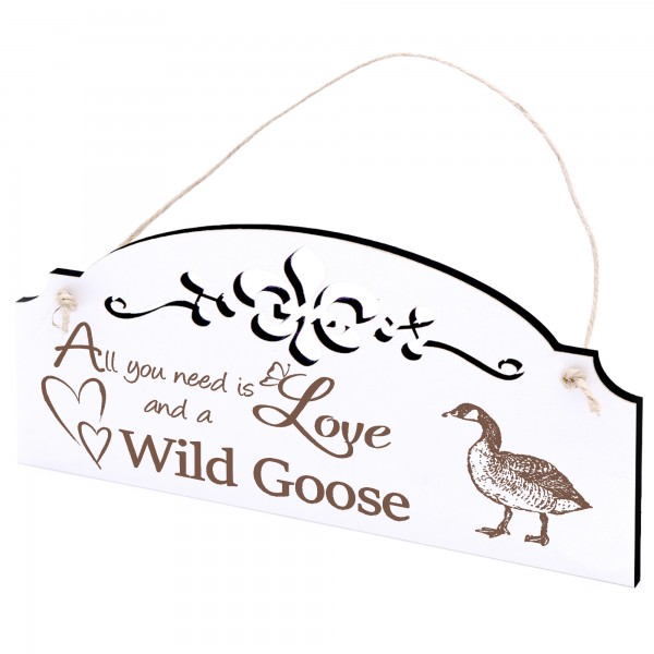 Schild Wildgans Deko 20x10cm - All you need is Love and a Wild Goose - Holz
