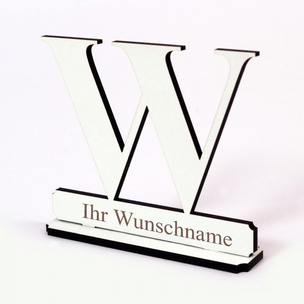 Buchstabe W mit Name Wunschgravur - Schild zum Hinstellen