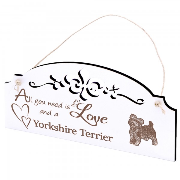 Schild Yorkshire Terrier Deko 20x10cm - All you need is Love and a Yorkshire Terrier - Holz