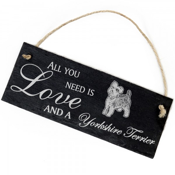 Schiefertafel Deko Yorkshire Terrier Schild 22 x 8 cm - All you need is Love and a Yorkshire Terrier