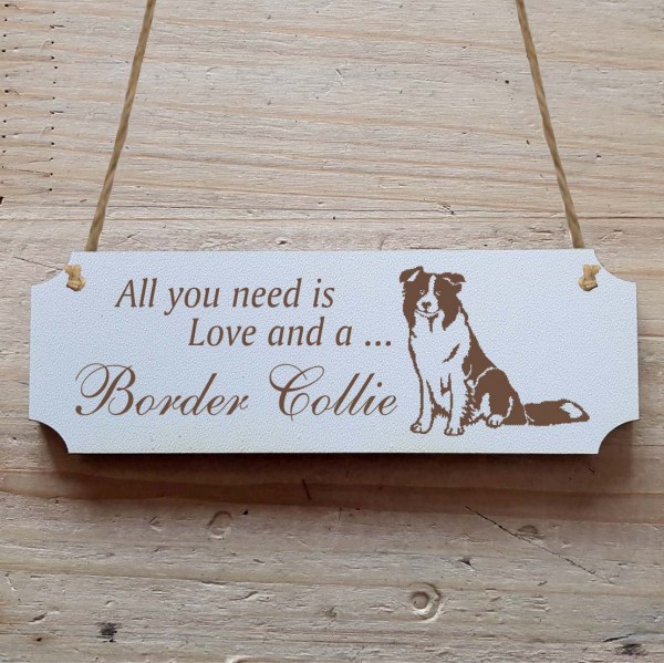 Dekoschild « All you need is Love and a Border Collie » Border Collie
