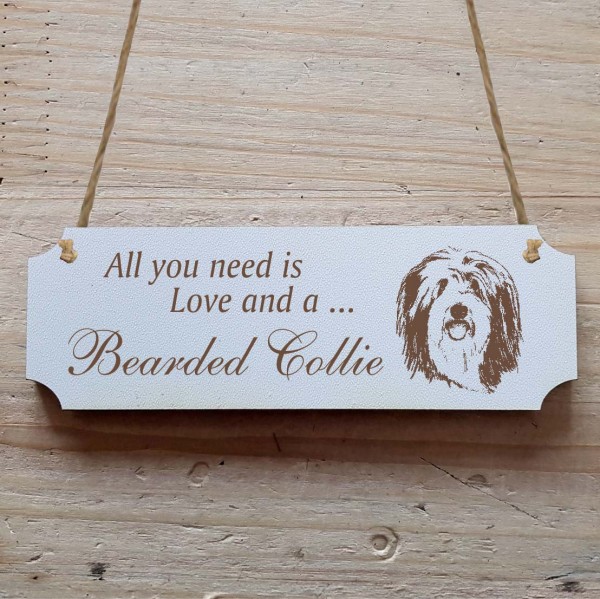 Dekoschild « All you need is Love and a Bearded Collie » Bearded Collie
