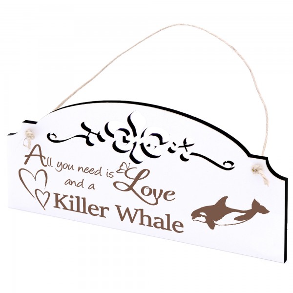 Schild Orca Schwertwal Deko 20x10cm - All you need is Love and a Killer Whale - Holz