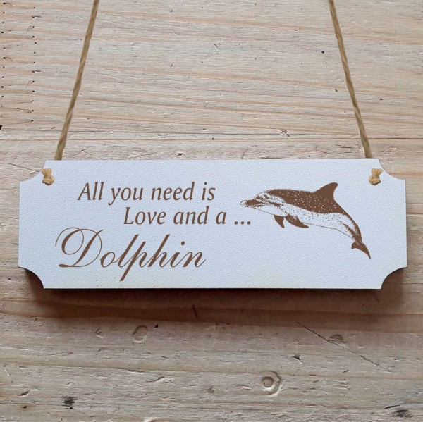 Dekoschild « All you need is Love and a Dolphin » Delfin