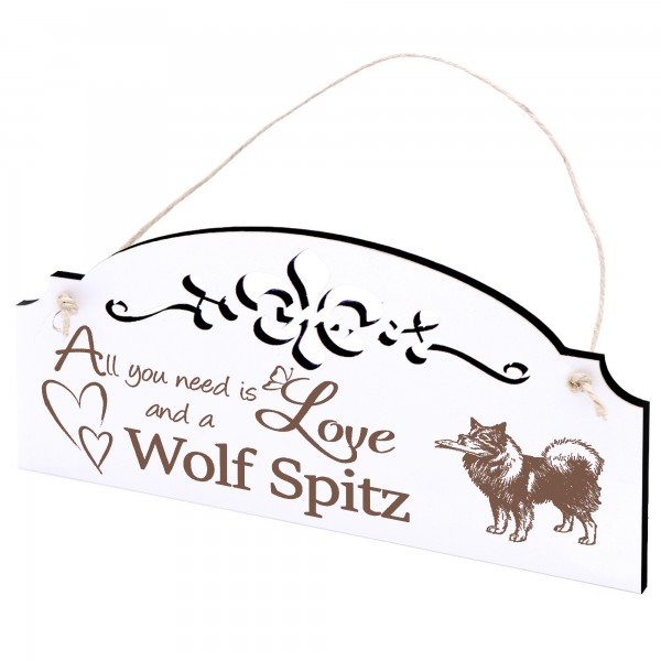Schild Wolfsspitz Deko 20x10cm - All you need is Love and a Wolf Spitz - Holz