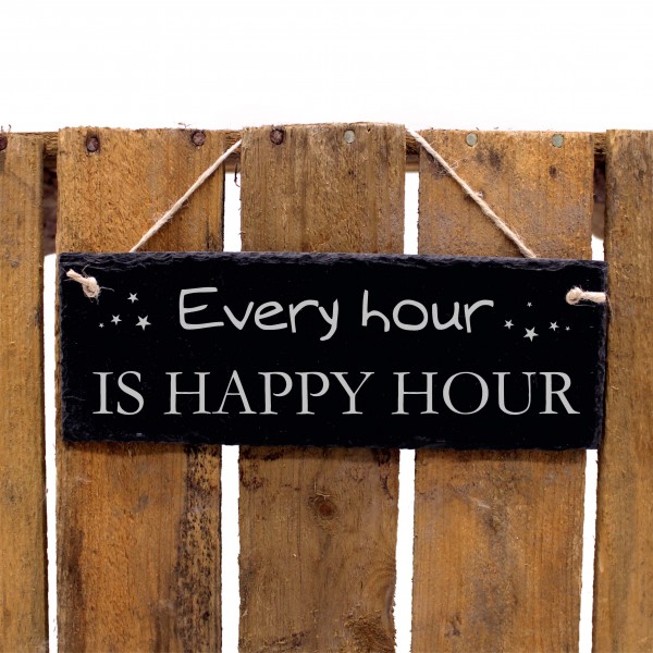 Every hour is happy hour - Schild Schiefer graviert Deko Küche Garten Bar Türschild 22 x 8 cm