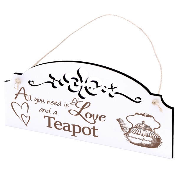 Schild Teekanne Deko 20x10cm - All you need is Love and a Teapot - Holz