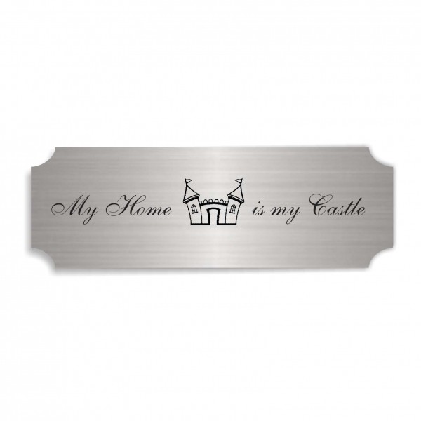Schild « MY HOME IS MY CASTLE » selbstklebend - Aluminium Look - silber