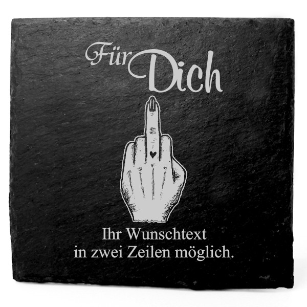 Deko Schiefer Untersetzer personalisiert Stinkefinger Frau - Für Dich - 11x11cm