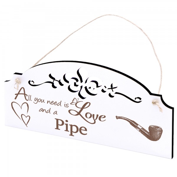 Schild Pfeife Deko 20x10cm - All you need is Love and a Pipe - Holz