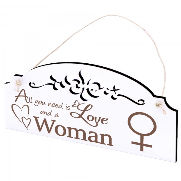 Schild Frau Symbol Deko 20x10cm - All you need is Love and a Woman - Holz