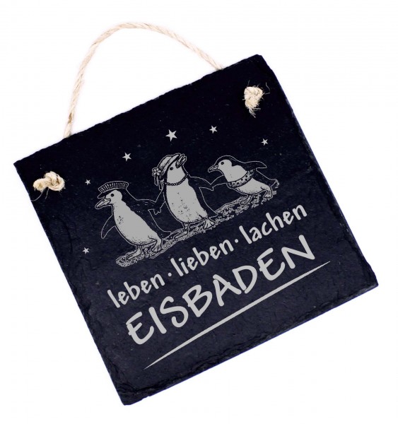 Schild Eisbaden graviert Eisbader - Leben Lieben Lachen - Türschild Pinguine Schiefer 11 x 11 cm