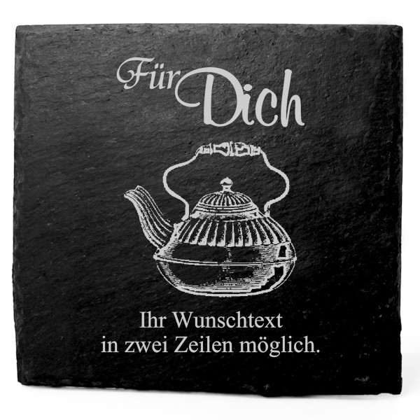 Deko Schiefer Untersetzer personalisiert Teekanne - Für Dich - 11x11cm