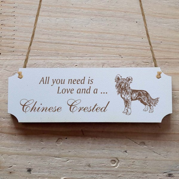 Dekoschild « All you need is Love and a Chinese Crested » Chinesischer Schopfhund