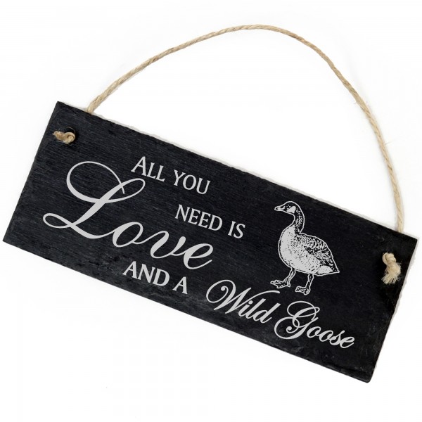 Schiefertafel Deko Wildgans Schild 22 x 8 cm - All you need is Love and a Wild Goose