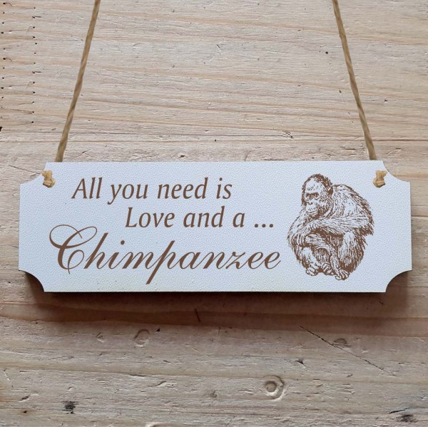 Dekoschild « All you need is Love and a Chimpanzee » Schimpanse