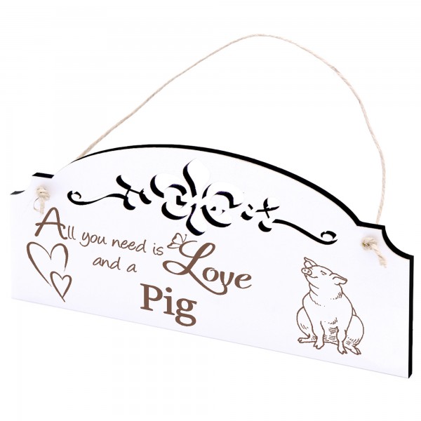 Schild sitzendes Schwein Deko 20x10cm - All you need is Love and a Pig - Holz