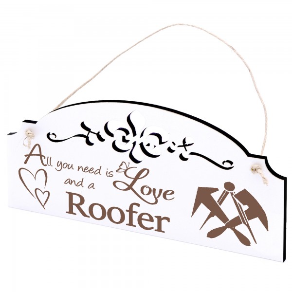 Schild Dachdecker Deko 20x10cm - All you need is Love and a Roofer - Holz