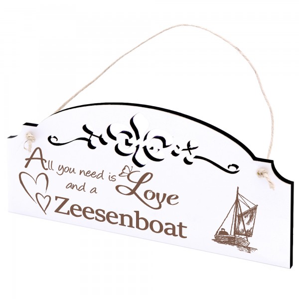 Schild Zeesenboot Deko 20x10cm - All you need is Love and a Zeesenboat - Holz