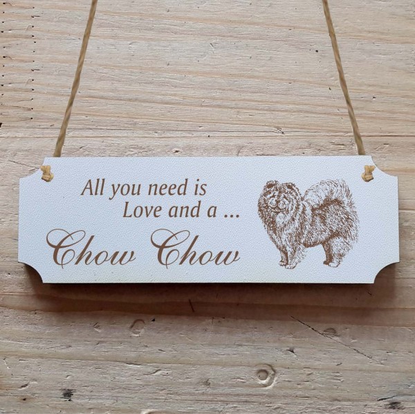 Dekoschild « All you need is Love and a Chow Chow » Chow Chow