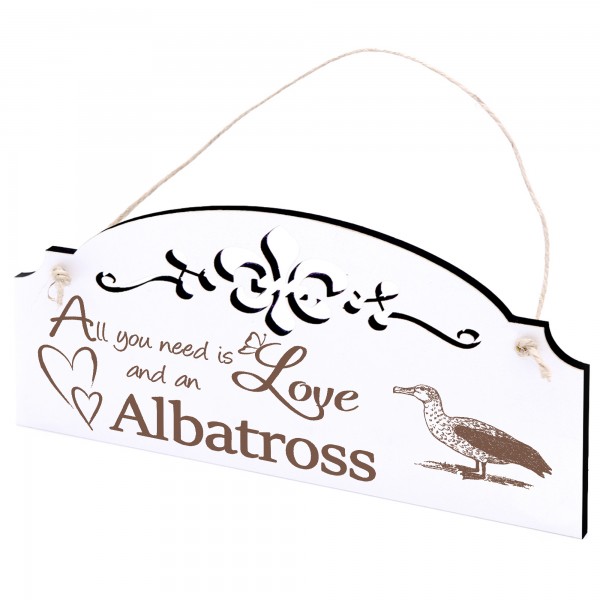 Schild Albatros Deko 20x10cm - All you need is Love and an Albatross - Holz