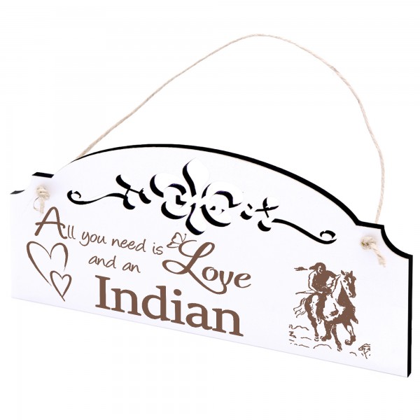 Schild Indianer Deko 20x10cm - All you need is Love and an Indian - Holz