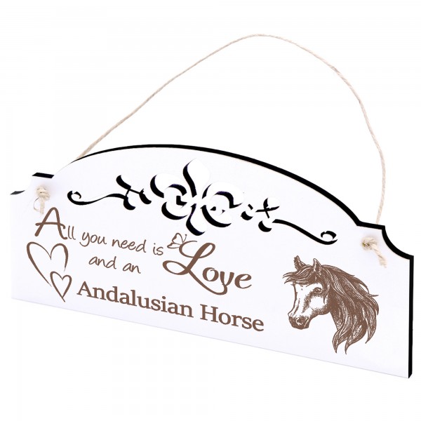 Schild Andalusier Pferd Deko 20x10cm - All you need is Love and an Andalusian Horse - Holz