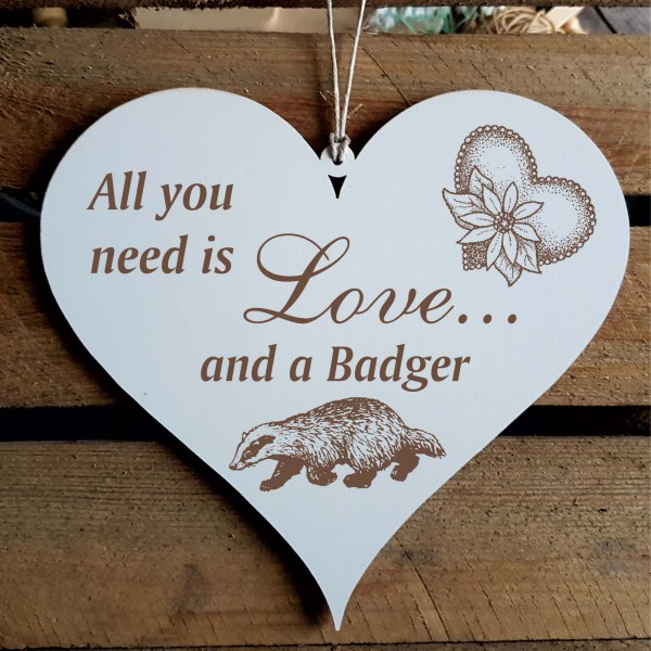 Herz Schild All you need is love and a Badger - Dachs - 13 x 12 cm