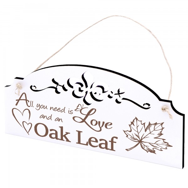Schild Eichenblatt Deko 20x10cm - All you need is Love and an Oak Leaf - Holz