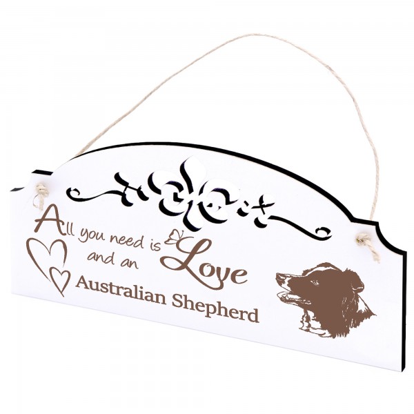 Schild Australian Shepherd Deko 20x10cm - All you need is Love and an Australian Shepherd - Holz