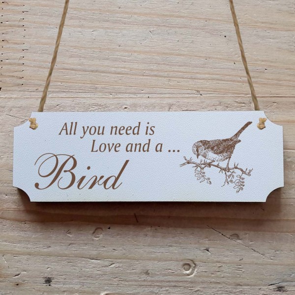 Dekoschild « All you need is Love and a Bird » Vogel