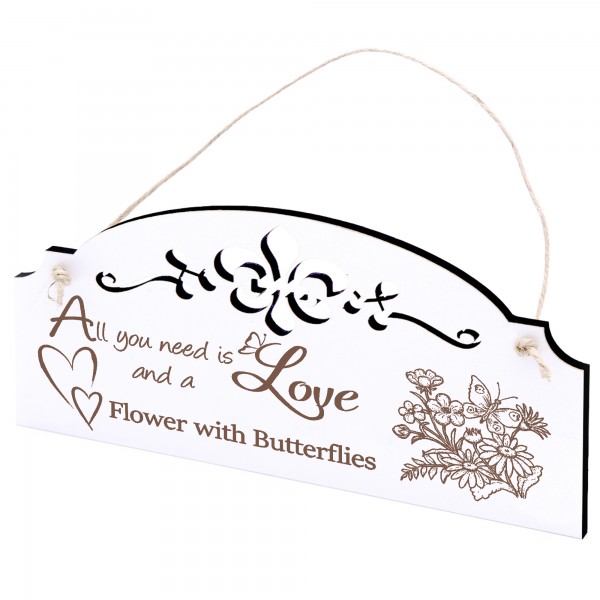 Schild Blumen mit Schmetterlingen Deko 20x10cm - All you need is Love and a Flower with Butterflies