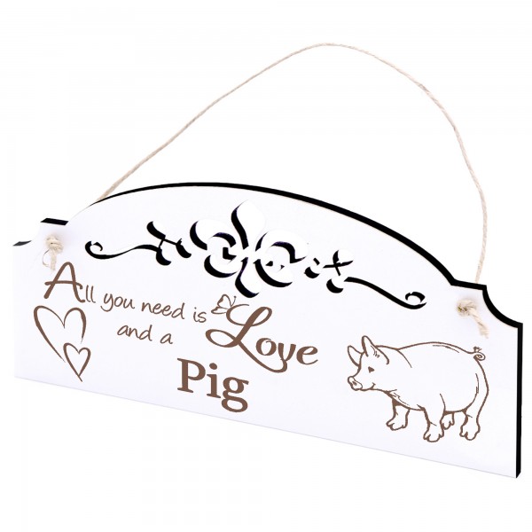 Schild niedliches Schwein Deko 20x10cm - All you need is Love and a Pig - Holz