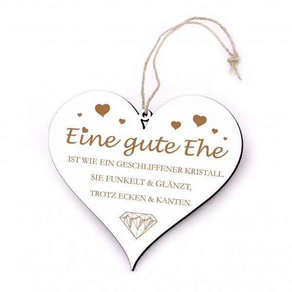 Herz Schild aus Holz - Eine gute Ehe ist wie ein Kristall - Liebesspruch Hochzeitstag Deko 13x12cm