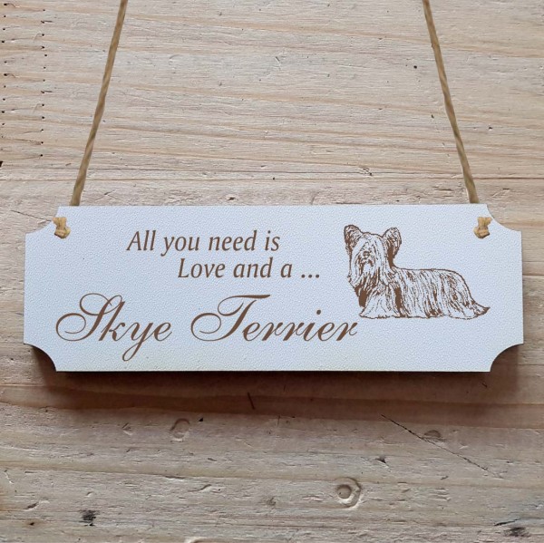 Dekoschild « All you need is Love and a Skye Terrier » Skye Terrier