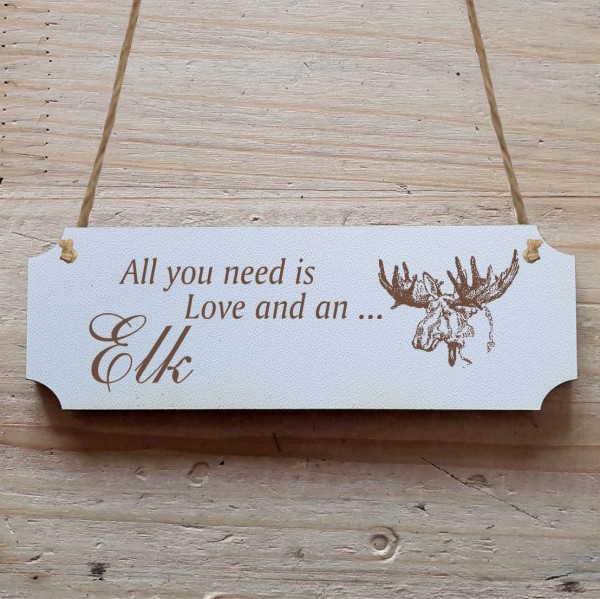 Dekoschild « All you need is Love and an Elk » Elch 2