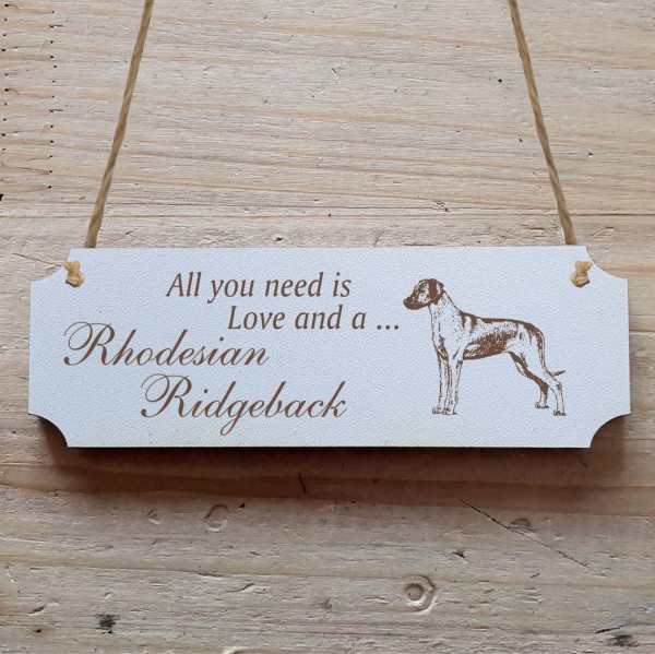 Dekoschild « All you need is Love and a Rhodesian Ridgeback » Rhodesian Ridgeback