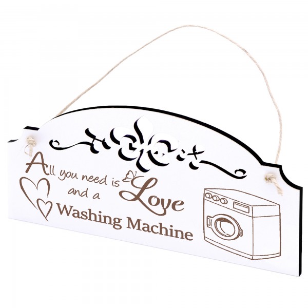 Schild Waschmaschine Deko 20x10cm - All you need is Love and a Washing Machine - Holz