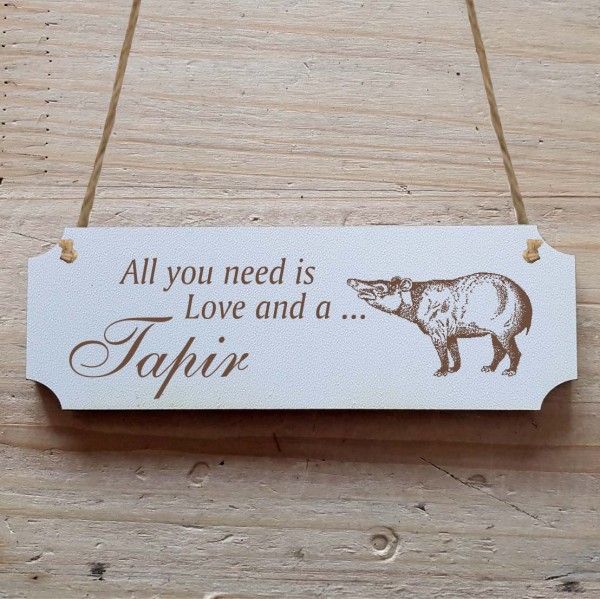 Dekoschild « All you need is Love and a Tapir » Tapir