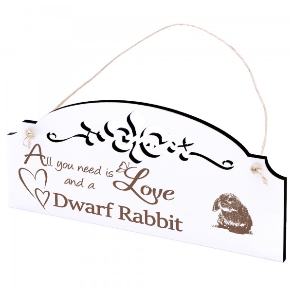 Schild Zwergkaninchen Deko 20x10cm - All you need is Love and a Dwarf Rabbit - Holz