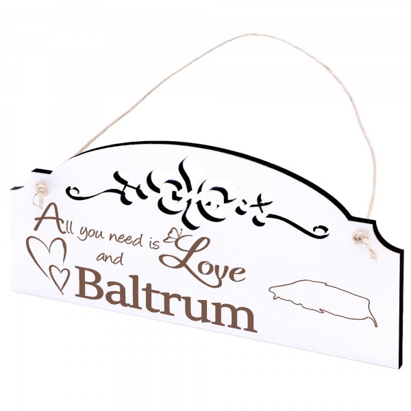 Schild Insel Baltrum Deko 20x10cm - All you need is Love and Baltrum - Holz