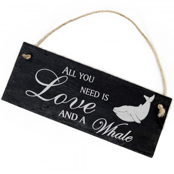 Schiefertafel Deko Wal Schild 22 x 8 cm - All you need is Love and a Whale
