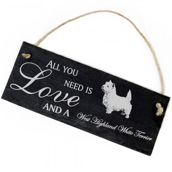 Schiefertafel Deko West Highland White Terrier Schild 22 x 8 cm - All you need is Love and a West Hi