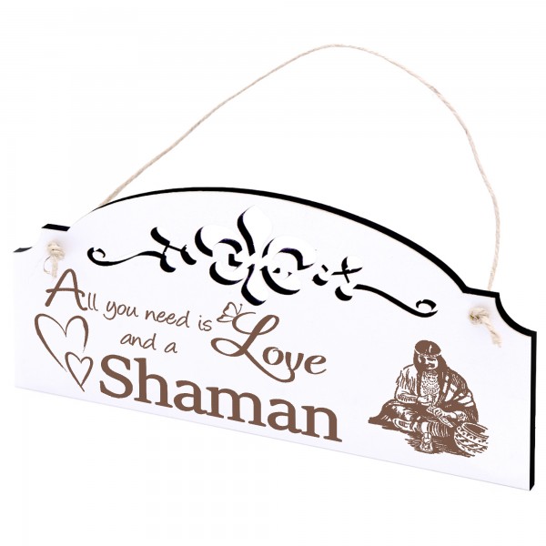 Schild Schamane Deko 20x10cm - All you need is Love and a Shaman - Holz
