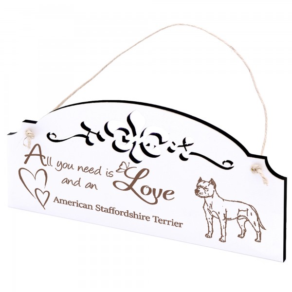 Schild American Staffordshire Terrier Deko 20x10cm - All you need is Love and an American Staffordsh