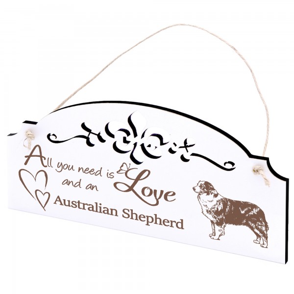 Schild Australian Shepherd Deko 20x10cm - All you need is Love and an Australian Shepherd - Holz