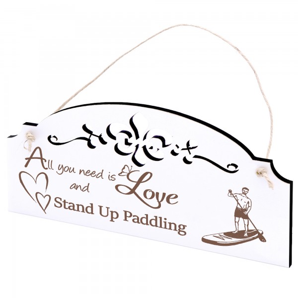 Schild Stand up Paddling Deko 20x10cm - All you need is Love and Stand Up Paddling - Holz